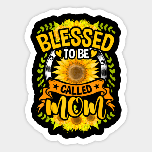 Blessed To Be Called Mom Sunflower Women Mothers Day Sticker